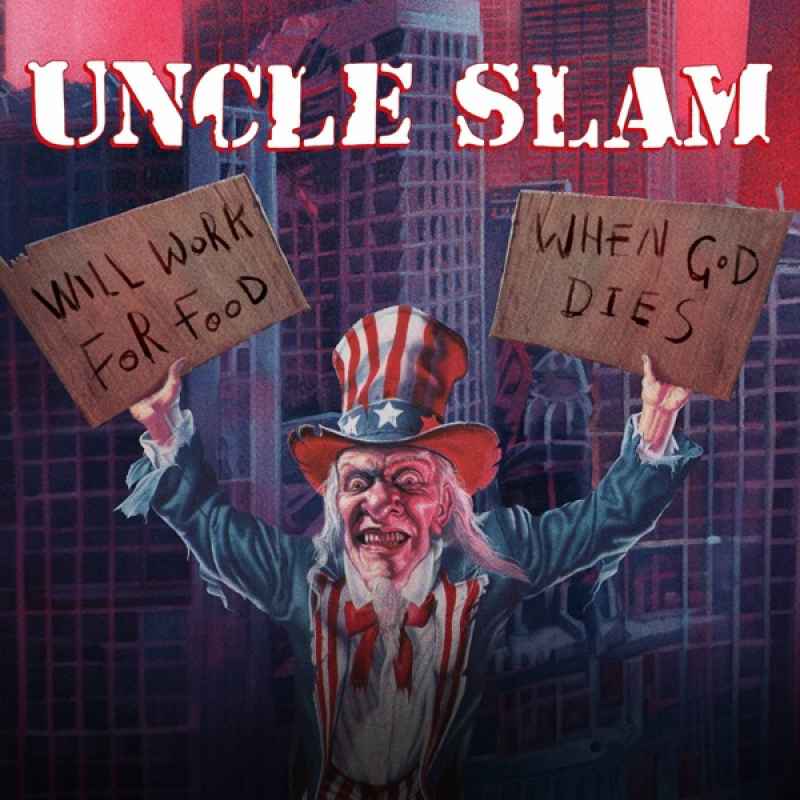 UNCLE SLAM - Will Work for Food / When God Dies DIGI 2CD